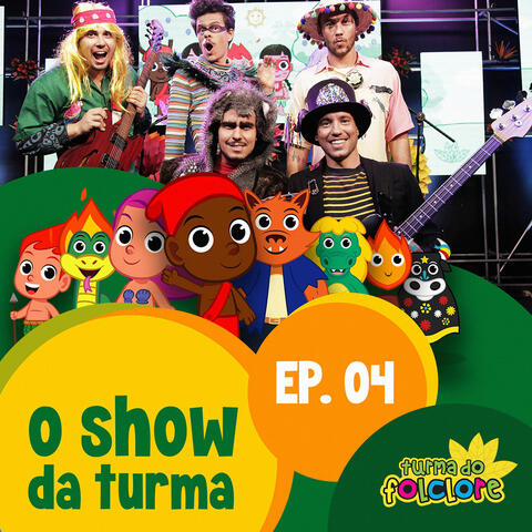 O Show da Turma, Ep. 04