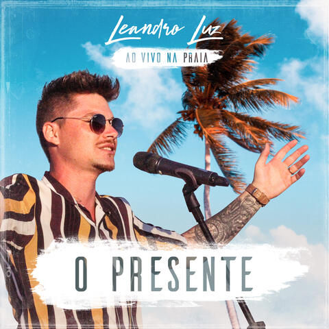 O Presente (Ao Vivo na Praia)