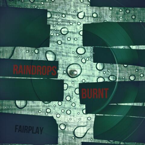 Burnt Raindrops