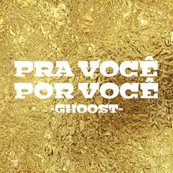 Pra Você, por Você