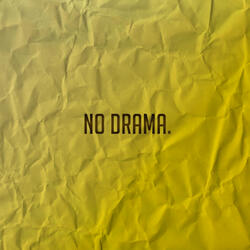 No Drama.