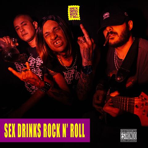Sex Drinks Rock N' Roll