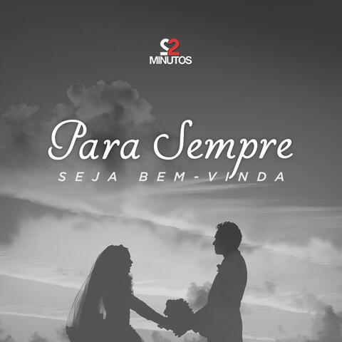 Para Sempre Seja Bem-Vinda