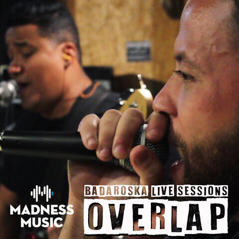 Badaroska Live Sessions: Overlap