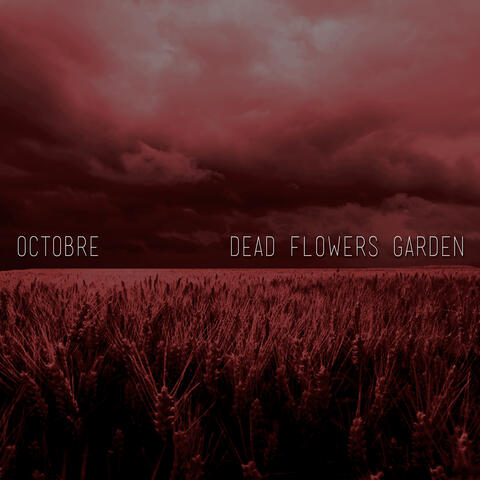 Dead Flowers Garden