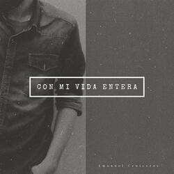 Con Mi Vida Entera