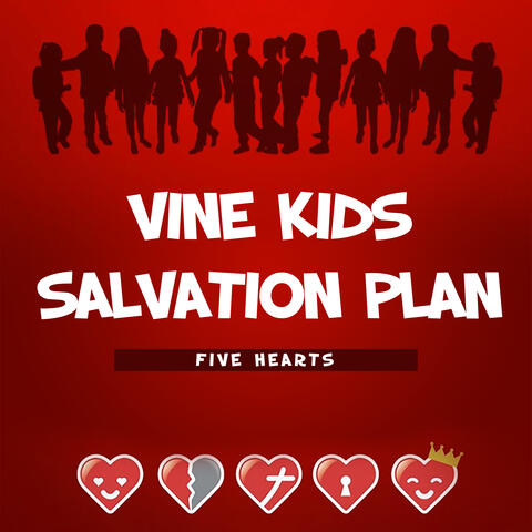 Vine Kids Salvation Plan: Five Hearts