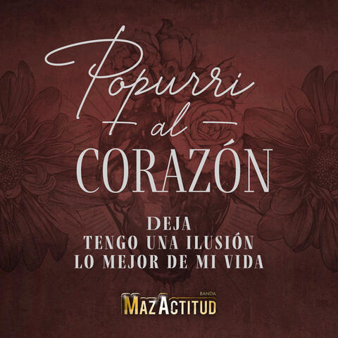 Popurri Al Corazón: Deja / Tengo Una Ilusión / Lo Mejor De Mi Vida