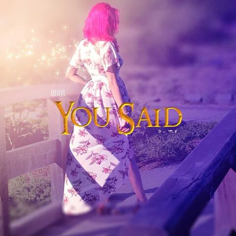 You Said