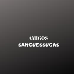 Amigos Sanguessugas