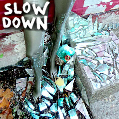 Slow Down
