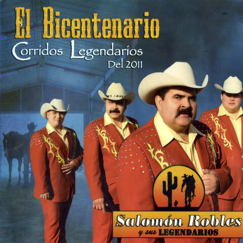 El Bicentenario: Corridos Legendarios 2011