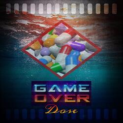 Game Over Dose