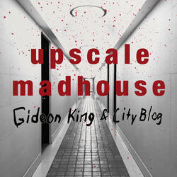 Upscale Madhouse (ft. Brendan Fletcher)