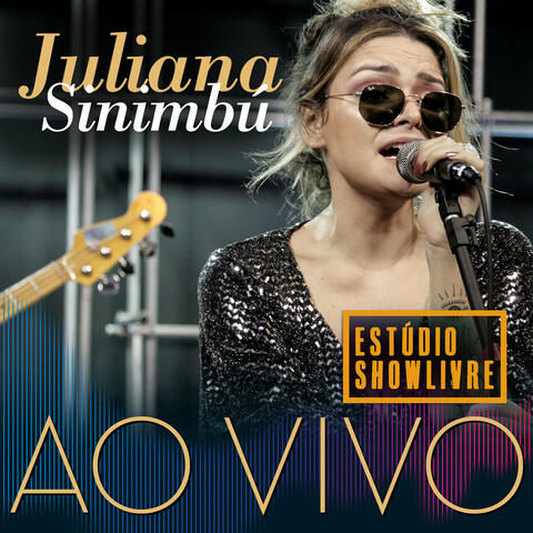 Juliana Sinimbú: Ao Vivo no Estúdio Showlivre
