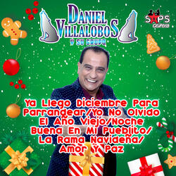 Ya Llego Diciembre para Parrandear / Yo No Olvido el Año Viejo / Noche Buena en Mi Pueblito / La Rama Navideña / Amor y Paz