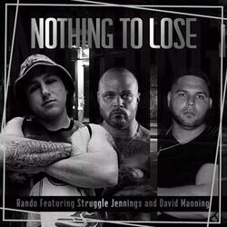 Nothing to Lose (ft. Struggle Jennings & David Manning)