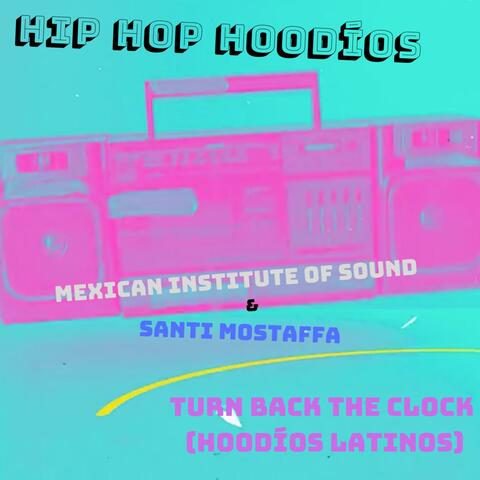 Turn Back the Clock (Hoodíos Latinos)