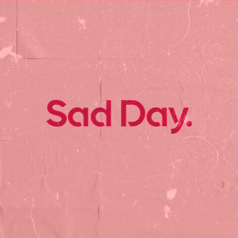 Sad Day.