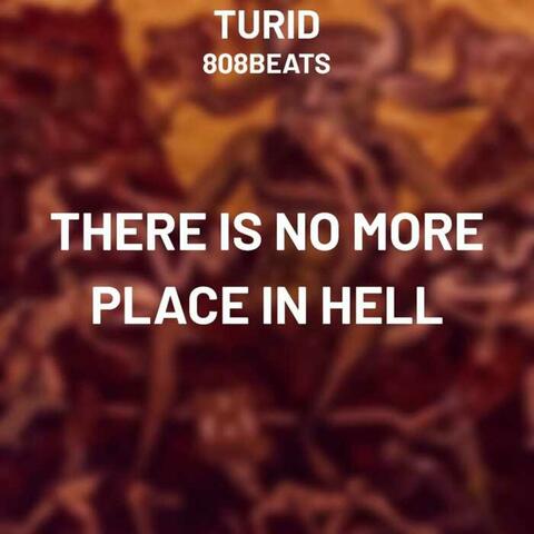 There Is No More Place in Hell