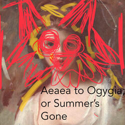Aeaea to Ogygia; Or Summer's Gone