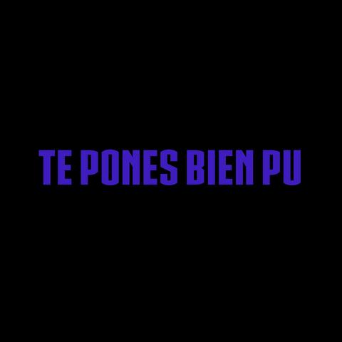 Te Pones Bien Pu