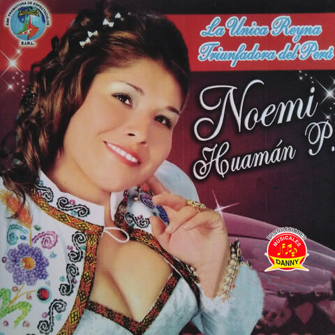 Noemi Huamán: La Unica Reyna Triunfadora del Peru