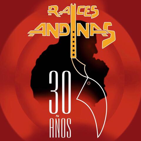 Raíces Andinas 30 Años