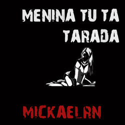 Menina Tu Tá Tarada