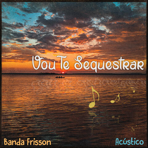 Vou Te Sequestrar