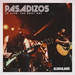 Pasadizos (The Roxy Bar)