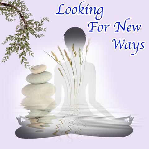 Looking For New Ways