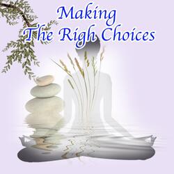 Making The Righ Choices