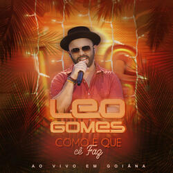 Como É Que Cê Faz (Ao Vivo em Goiânia)