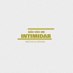 Não Vão Me Intimidar