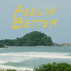 Feelin' Better