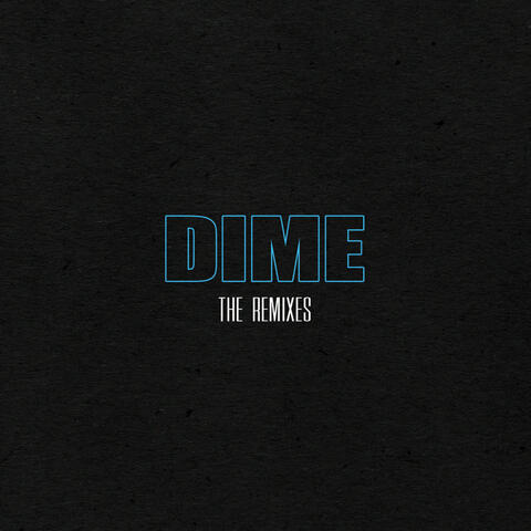 Dime - The Remixes