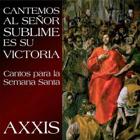 Cantemos al Señor, Sublime Es Su Victoria - Cantos para la Semana Santa