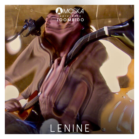 Moska Apresenta Zoombido: Lenine