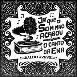 Já Que o Som Não Acabou / O Canto da Ema