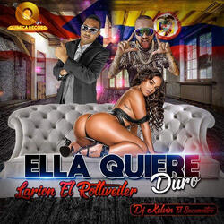 Ella Quiere Duro (ft. Larion El Rottweiler)