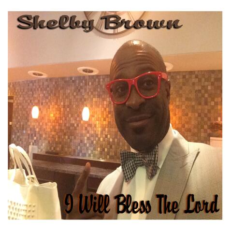 I Will Bless the Lord