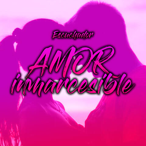 Amor Inmarcesible