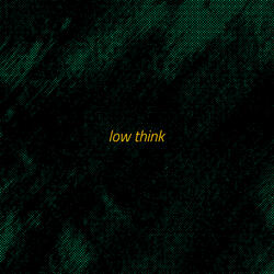 Low Think