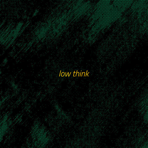 Low Think