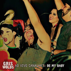 Ao Vivo Canalha's Bar: Be My Baby