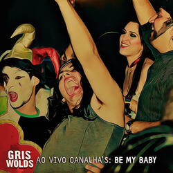 Ao Vivo Canalha's Bar: Be My Baby