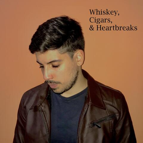 Whiskey, Cigars and Heartbreaks