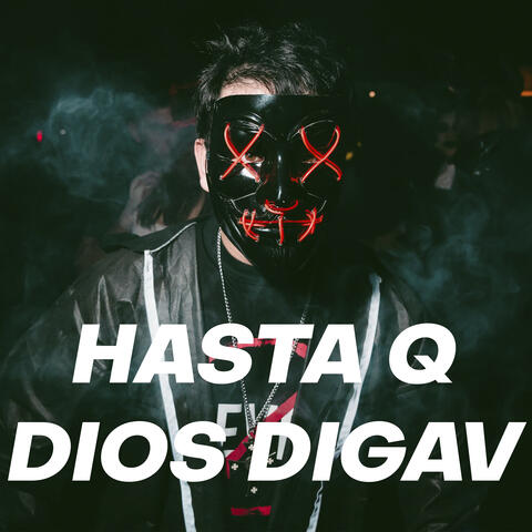 Hasta Q Dios Digav