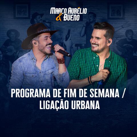 Programa de Fim de Semana / Ligação Urbana